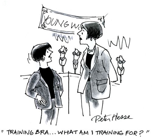 'Training bra . . . what am I training for?'