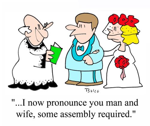 '...I now pronounce you man and wife, some assembly required.'