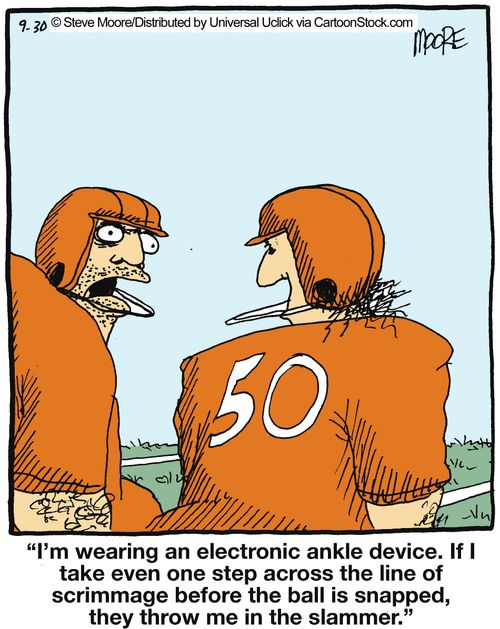 'I'm wearing an electronic ankle device. If I take even one step across the line of scrimmage before the ball is snapped, they throw me in the slammer.'