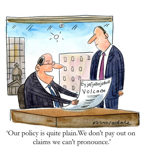 'Our policy is quite plain. We don't pay out on claims we can't pronounce.'