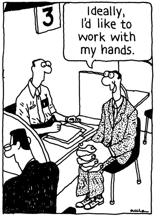 'Ideally, I'd like to work with my hands.'