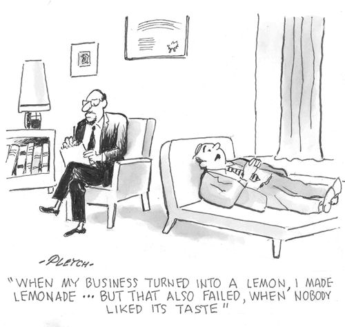 'When my business turned into a lemon, I made lemonade....but that also failed when nobody liked its taste'