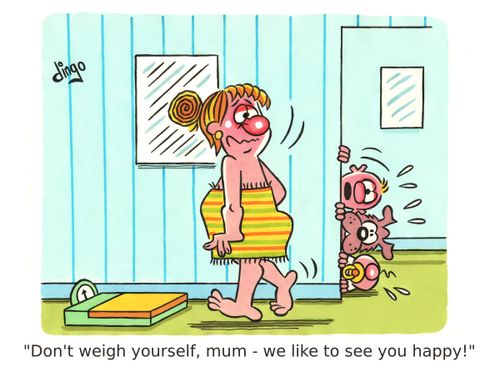 'Don't weigh yourself, mum - we like to see you happy!' 
