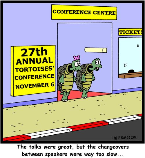'The talks were great, but the changeovers between speakers were way too slow...'