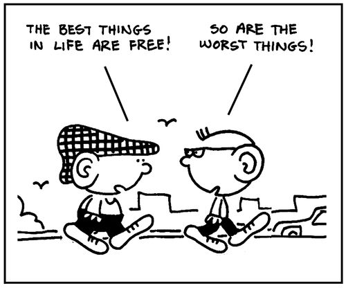 'The best things in life are free.'
