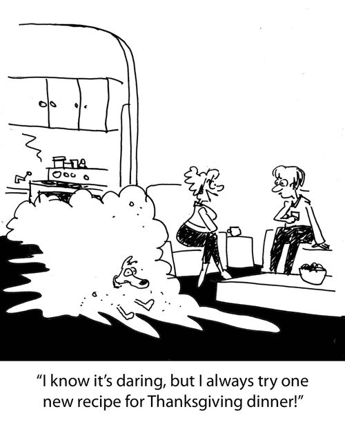 'I know it's daring, but I always try one new recipe for Thanksgiving dinner.'