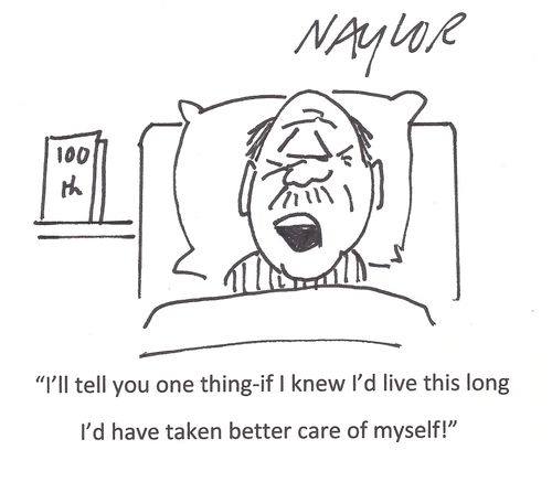 'I'll tell you one thing - if I knew I'd live this long I'd have taken better care of myself.'