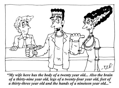 'My wife here has the body of a twenty year old. . . Also the brain of a thirty-nine year old, legs of a twenty-four year old. . .