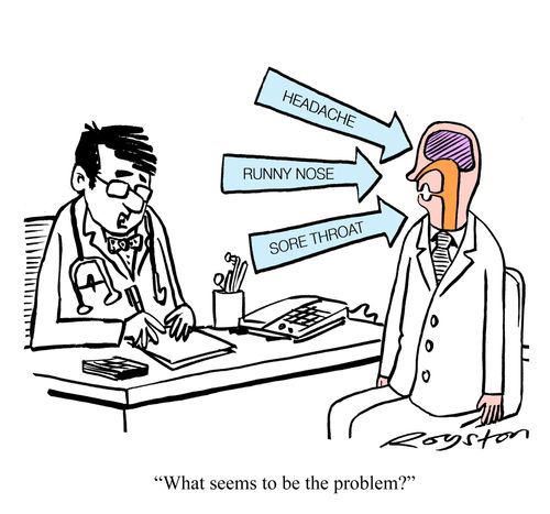 'What seems to be the problem?'