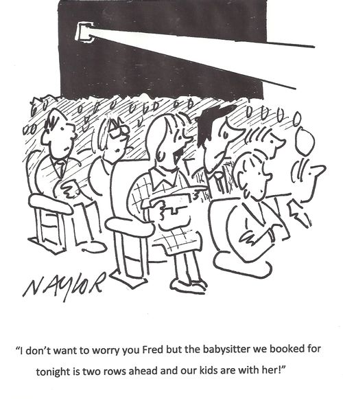 'I don't want to worry you Fred but the babysitter we booked for tonight is two rows ahead and our kids are with her!'