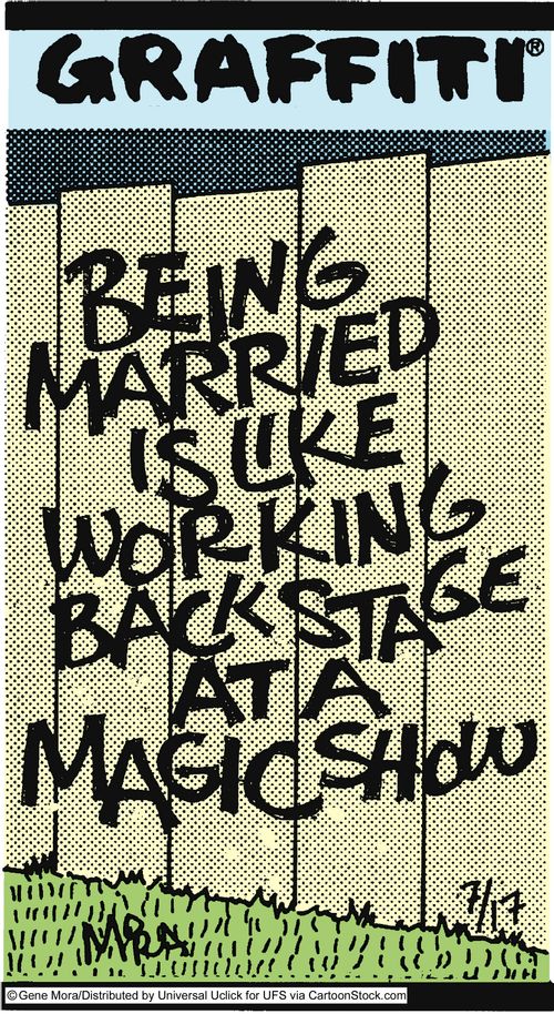 Being married is like working backstage at a magic show.