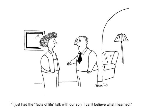 'I just had the 'facts of life' talk with our son, I can't believe what I learned.'