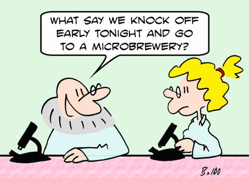 ''What say we knock off early tonight and go to a microbrewery?'