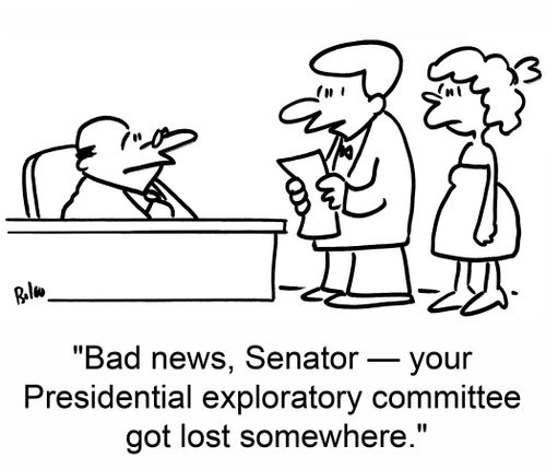 'Bad news, Senator -- your presidential exploratory committee got lost somewhere.'