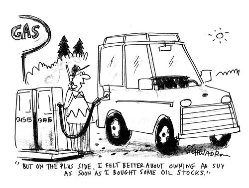 'But on the plus side, I felt better about owning an SUV as soon as I bought some oil stocks.'