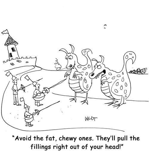 'Avoid the fat, chewy ones. They'll pull the fillings right out of your head!'
