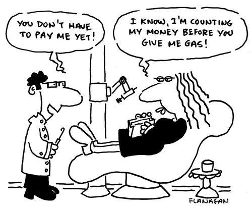 You don't have to pay me yet! I know, I'm counting my money before you give me gas!