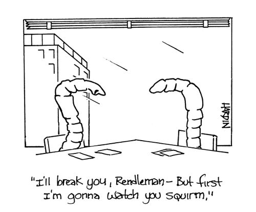 'I'll break you, Rendleman - but first I'm gonna watch you squirm.'