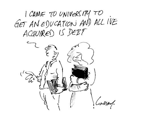 'I came to university to get an education and all I've acquired is debt.'