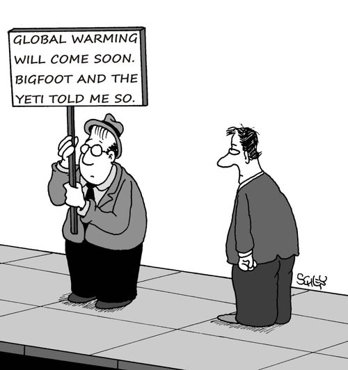 Global warming will come soon. Bigfoot and the Yeti told me so.