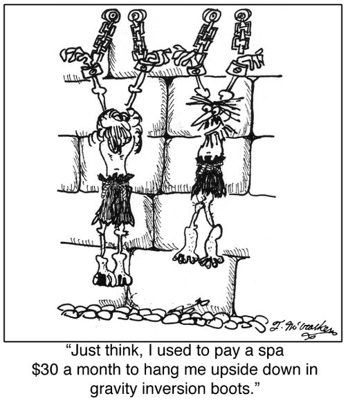 'Just think, I used to pay a spa $30 a month to hang me upside down in gravity inversion boots.'