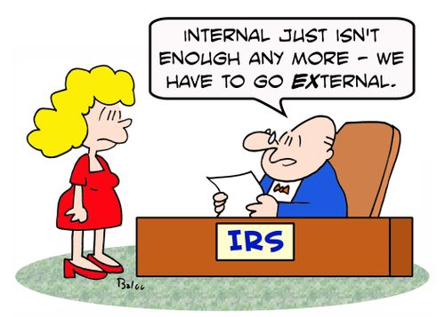IRS, 'Internal just isn't enough any more -- we have to go EXternal.'