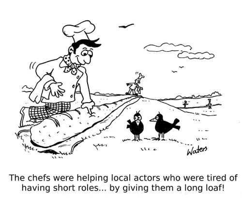 The chefs were helping local actors who were tired of having short roles... by giving them a long loaf!