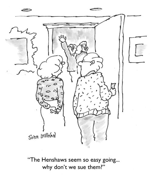 'The Henshaws seem so easy going...why don't we sue them?'