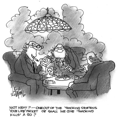 'Wot next ? ---one out of the 'SMOKING SHORTENS YOUR LIFE' packet or shall we give 'SMOKING KILLS' a go ?'