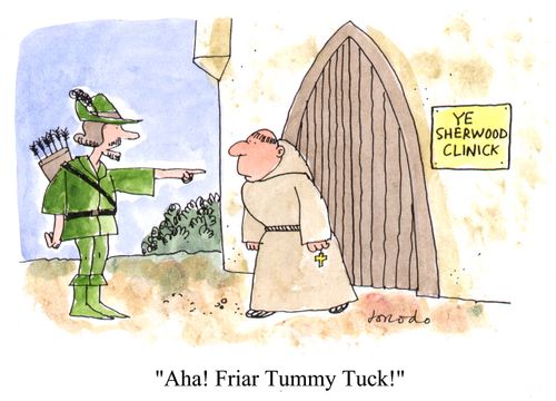 "Aha! Friar Tummy Tuck!"