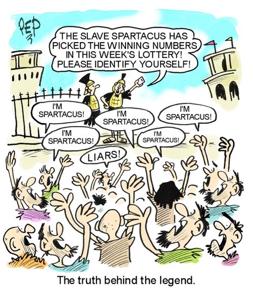 "The slave Spartacus has picked this week's lottery numbers!"