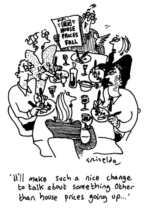 "It'll make such a nice change to talk about something other than house prices going up..."