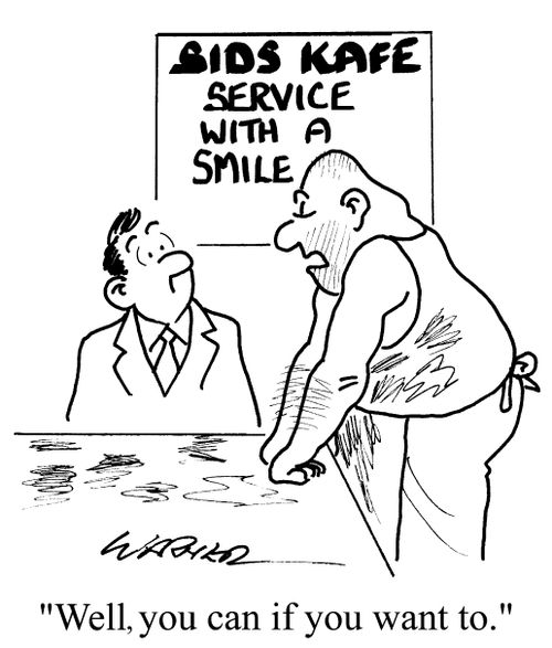 Sids Kafe, service with a smile - "Well, you can if you want to."