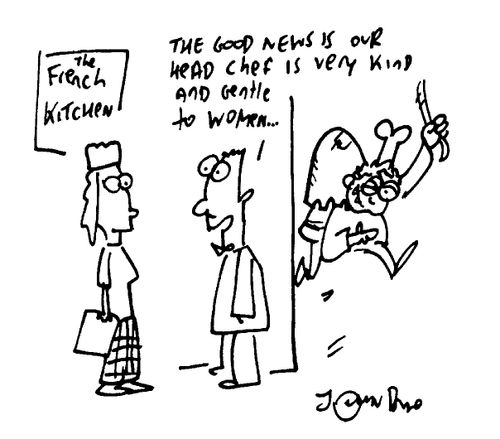 "The good news is that our head chef is very kind and gentle to women..."