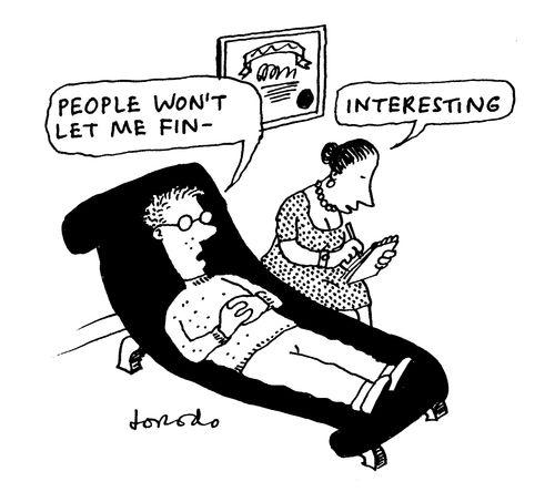 Psychologist interrupting a patient trying to tell her people don't let him finish what he's saying.