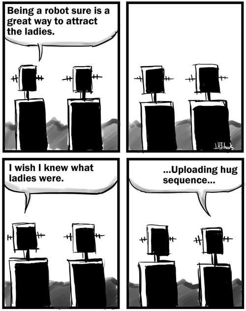 Two manly robots learn to be sensitive.