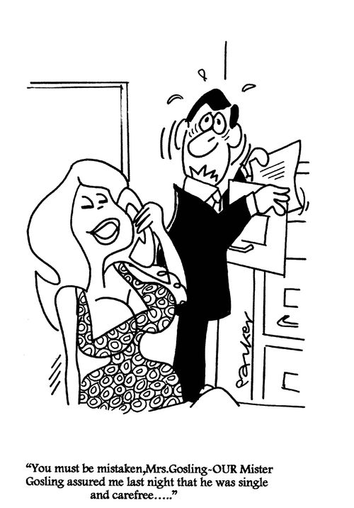 'You must be mistaken, Mrs Gosling, our Mister Gosling assured me last night that he was single and carefree....'