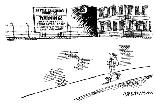 Beetle Children's Books Ltd. - Warning! This property is being patrolled by great big mans with nasty wuff-wuffs.