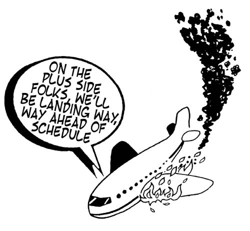 'On the plus side folks, we'll be landing way, way ahead of schedule.'