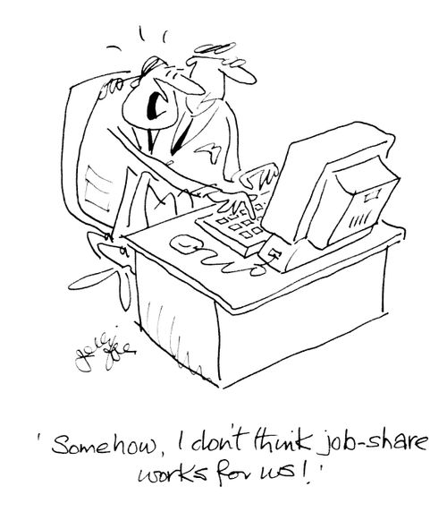 'Somehow, I don't think job-share works for us!'