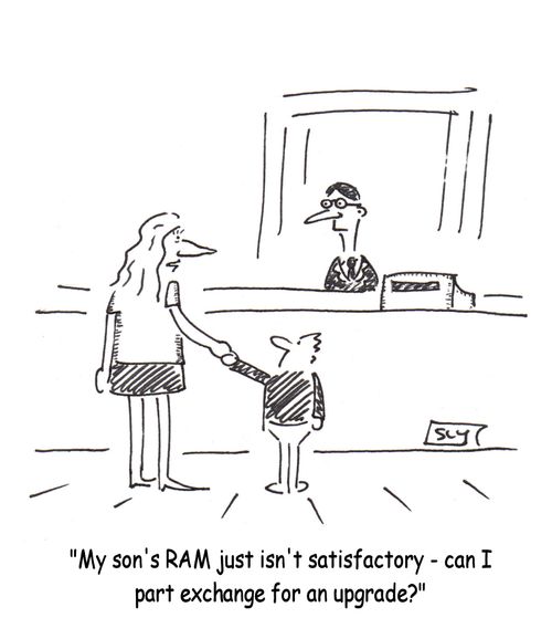 "My son's RAM just isn't satisfactory - can i part exchange for an upgrade?"