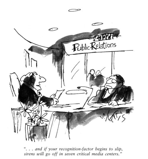 '...and if your recognition factor begins to slip, sirens will go off in seven critical media centers.'