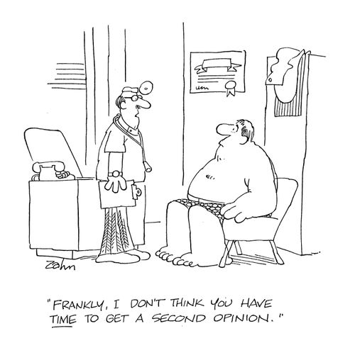 'Frankly, I don't think you have time to get a second opinion.'