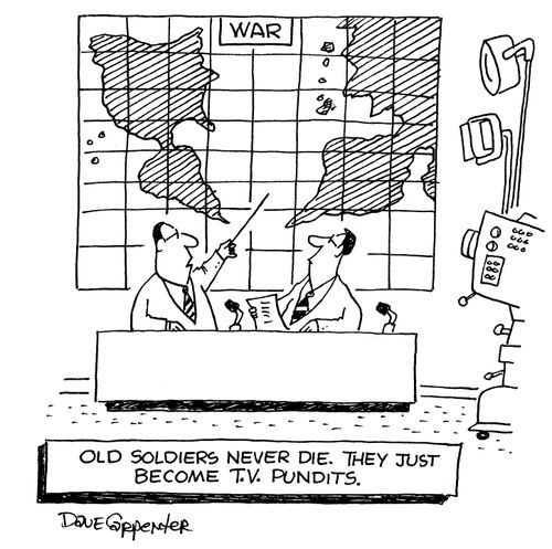 Old soldiers never die.  They just become TV pundits.
