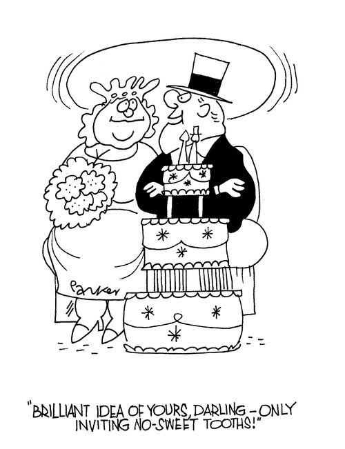 "Brilliant idea of yours,darling-only inviting no-sweet tooths!"