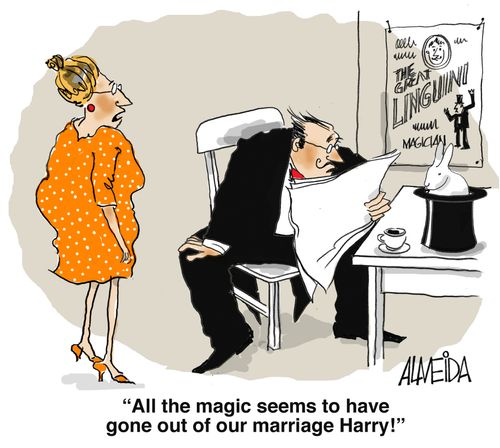 'All the magic seems to have gone out of marriage, Harry!'