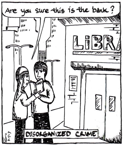 Disorganized Crime: 'Are you sure this is the bank?'
