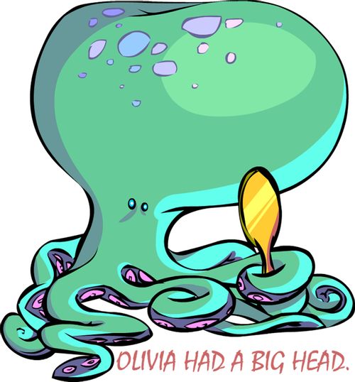 Olivia Had a Big Head.