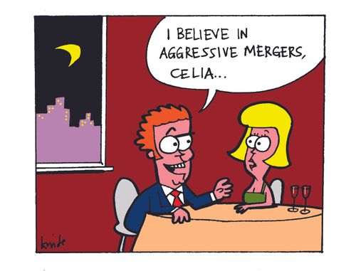 'I believe in aggressive mergers, Celia.'