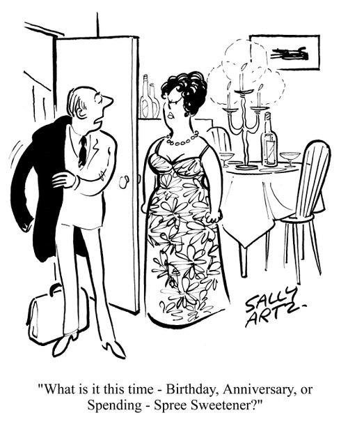'What is it this time - Birthday, Anniversary, or Spending-Spree Sweetener?'